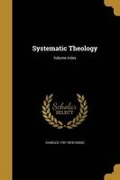 Systematic Theology; Volume Index (Paperback) - Charles 1797 1878 Hodge Photo