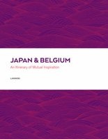 Japan & Belgium - An Itinerary of Mutual Inspiration (Hardcover) - Wille Vande Walle Photo