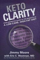Keto Clarity - Your Definitive Guide to the Benefits of a Low-Carb, High-Fat Diet (Hardcover) - Jimmy Moore Photo