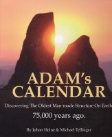 Adam's Calendar - Discovering The Oldest Man-Made Structure On Earth. (Hardcover) - Michael Tellinger Photo