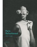 Paris Refashioned - 1957--1968 (Hardcover) - Colleen Hill Photo