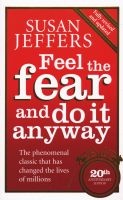 Feel the Fear and Do it Anyway - How to Turn Your Fear and Indecision into Confidence and Action (Paperback, 20Anniversary ed) - Susan Jeffers Photo