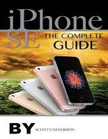 iPhone Se - The Complete Guide (Paperback) - Scott Casterson Photo