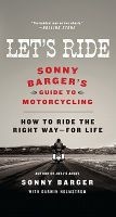 Let's Ride - 's Guide to Motorcycling (Paperback) - Sonny Barger Photo