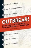 Outbreak! - 50 Tales of Epidemics That Terrorized the World (Paperback) - Beth Skwarecki Photo