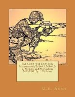 FM 3-22.9 (FM 23-9) Rifle Marksmanship M16a1, M16a2-3, M16a4, and M4 Carbine Manual by - U.S. Army (Paperback) - U S Army Photo