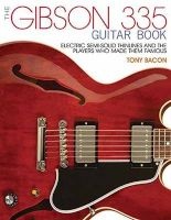 The Bacon Tony the Gibson 335 Guitar Book PB Bam Book - Electric Semi-Solid Thinlines and Players Who Made Them Famous (Paperback) - Tony Bacon Photo