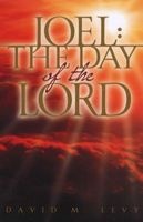 Joel - The Day of the Lord (Paperback) - David M Levy Photo