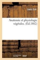 Anatomie Et Physiologie Vegetales (French, Paperback) - Crie L Photo