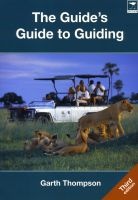 The Guide's Guide To Guiding (Paperback, 3rd Revised edition) - Garth Thompson Photo