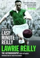 The Life and Times of Last Minute Reilly (Paperback) - Lawrie Reilly Photo
