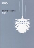  How to Design a Light (Hardcover) - Design Museum Photo