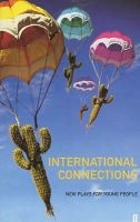 International connections - New plays for young people (Paperback, Exclusive To National Theatre Bookshop) -  Photo