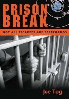 Prison Break - Not All Escapees Are Desperados (Paperback) - Joe Tog Photo