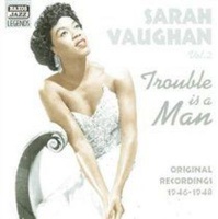 Naxos Jazz Sarah Vaughan: Trouble Is a Man Photo