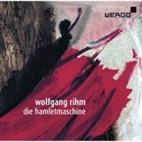 Wergo Wolfgang Rihm: Die Hamletmaschine Photo