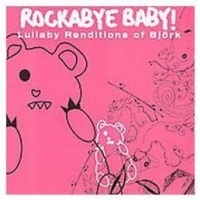 Rockabye Baby:bjork Lullaby Rendition CD Photo