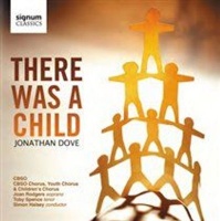 Signum Classics Jonathan Dove: There Was a Child Photo