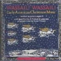 Revels Records Wassail Wassial: Early American Christmas Music Photo