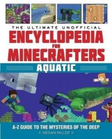 Sky Pony The Ultimate Unofficial Encyclopedia for Minecrafters: Aquatic - An A-Z Guide to the Mysteries of the Deep Photo