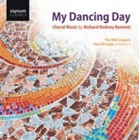 Signum Classics My Dancing Day: Choral Music By Richard Rodney Bennett Photo
