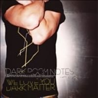 Redeye Music Distribution We Love You Dark Matter Photo