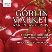 Signum Classics Aaron Jay Kernis: Goblin Market Photo