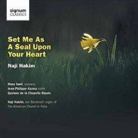 Signum Classics Naji Hakim: Set Me As a Seal Upon Your Heart Photo