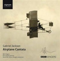Signum Classics Gabriel Jackson: Airplane Cantata Photo