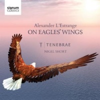 Signum Classics Alexander L'Estrange: On Eagles' Wings Photo