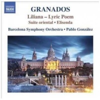 Naxos Granados: Liliana - Lyric Poem/Suite Oriental/Elisenda Photo