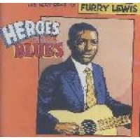Heroes of the Blues: Very Best of Furry Lewis Photo