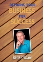 Entrepreneur Incubator Academy Defining Your Business For Success - Business Training With Bruce Wade - Volume 3 Photo
