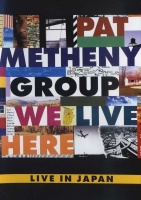 Pat Metheny Group: We Live Here - Live in Japan Photo