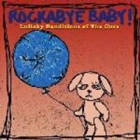 Rockabye Baby! Lullaby Renditions Of The Cure CD Photo