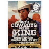 When Cowboys Were King-8 Movie Collection Photo