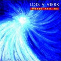 New World Music Lois V Vierk: Words Fail Me Photo