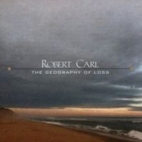 New World Music Robert Carl: The Geography of Loss Photo