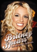 Chrome Dreams Media Britney Spears: The Return of an Angel Photo