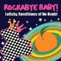 Rockabye Baby! Lullaby Renditions Of No Doubt CD Photo