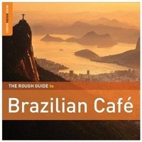 World Music Network The Rough Guide to Brazilian Cafe Photo