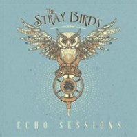 The Stray Birds Echo Sessions Photo
