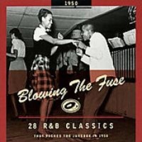 Bear Family Germany 1950 - Blowing the Fuse: 28 R&B Classics That Rocked the Jukebox Photo