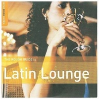 World Music Network Rough Guide To Latin Lounge CD Photo