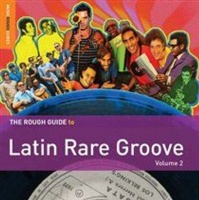 World Music Network The Rough Guide to Latin Rare Groove Photo