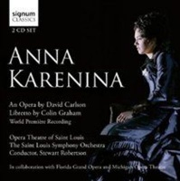 Signum Classics Anna Karenina: An Opera By David Carlson Photo