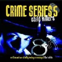Signature Crime Series Vol. 5: Child Killers Photo