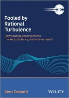 Fooled by Rational Turbulence - How Rational Learning Breeds Market Turbulence and Why We Need It Photo