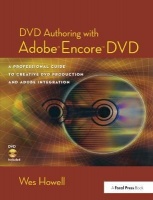 DVD Authoring with Adobe Encore DVD - A Professional Guide to Creative DVD Production and Adobe Integration Photo