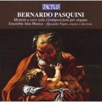 Tactus Bernardo Pasquini: Mottetti a Voce Sola E Composizioni Per Organo Photo